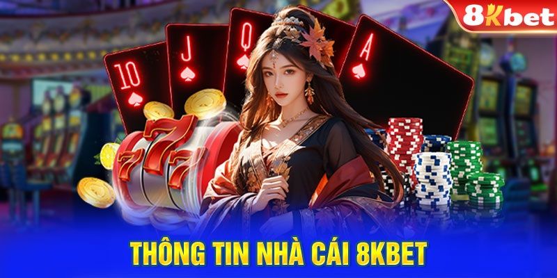 Đôi nét về nhà cái 8kbet