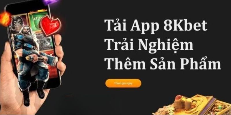 Các lợi ích khi anh em tải app 8KBET