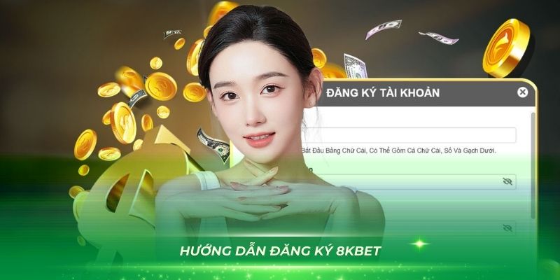 Hướng dẫn chi tiết từng bước để thành viên đăng ký 8Kbet